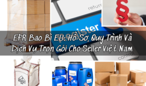 EPR Bao Bì EU: Hồ Sơ, Quy Trình Và Dịch Vụ Trọn Gói Cho Seller