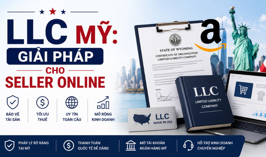 LLC giải pháp online cho Seller khi đăng ký trên Amazon